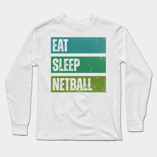 Eat Sleep Netball Long Sleeve T-Shirt